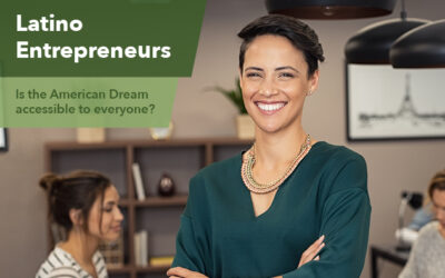 The Latino Entrepreneur: Is the American Dream Accessible for Everyone?