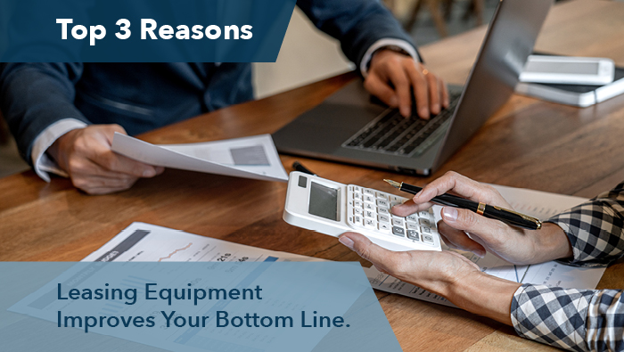 Top 3 Reasons to Lease Equipment