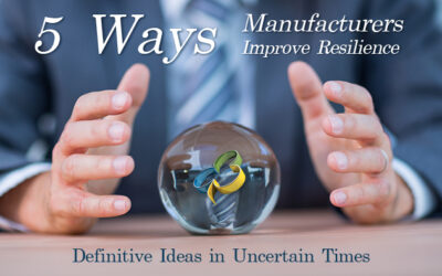 5 Ways Manufacturers Improve Resilience