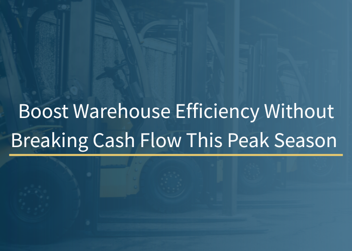 Boost Warehouse Efficiency Without Breaking Cash Flow This Peak Season 