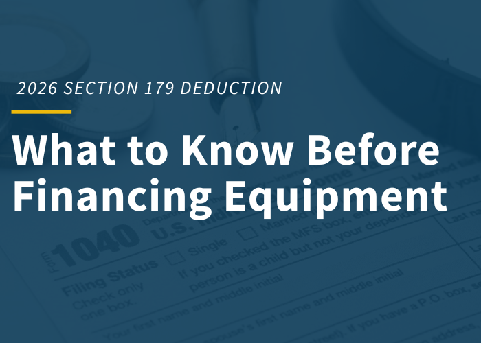 2026 Section 179 Deduction: What to Know Before Financing Equipment